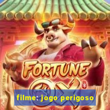 filme: jogo perigoso